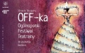 OFF-ka Ogólnopolski Festiwal Teatralny i 30-lecie Teatru Tetraedr - dzień drugi