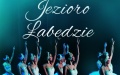JEZIORO ŁABĘDZIE - ROYAL UKRAINIAN BALLET z Charkowa