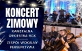 Koncert Zimowy w wykonaniu Kameralnej Orkiestry RCK oraz Zespołu Wokalnego PERSPEKTYWA